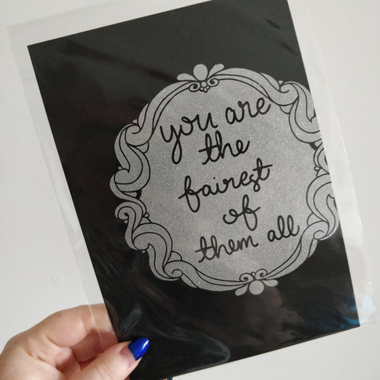 You are the fairest of them all Quote Print - Fay Dixon Design