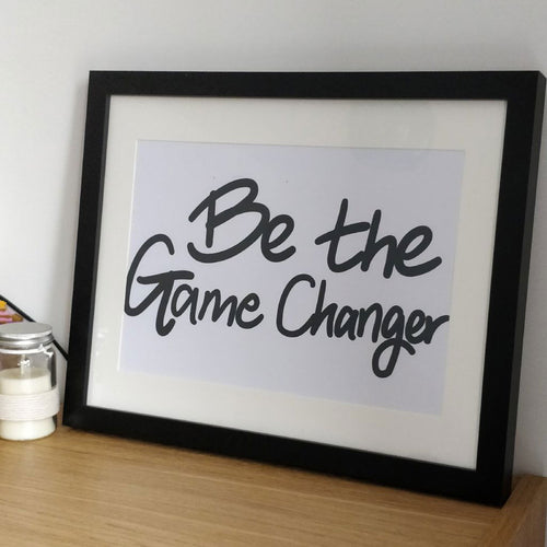 Be the Gamechanger Print - Fay Dixon Design