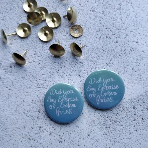 Did you say Exercise ... Badge - Fay Dixon Design