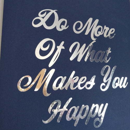 Do more of what makes you happy - A4 Mirror Print - Fay Dixon Design