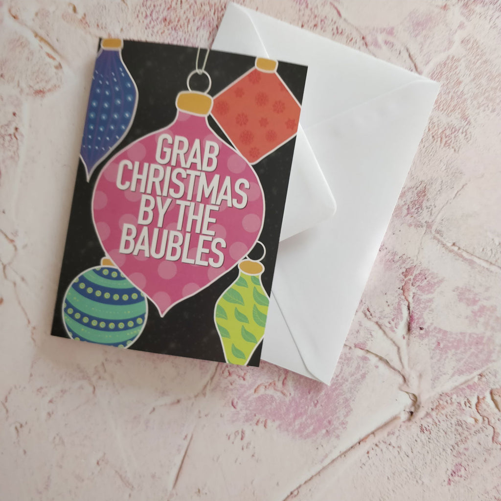 Grab Christmas by the Baubles Greeting Card - Fay Dixon Design