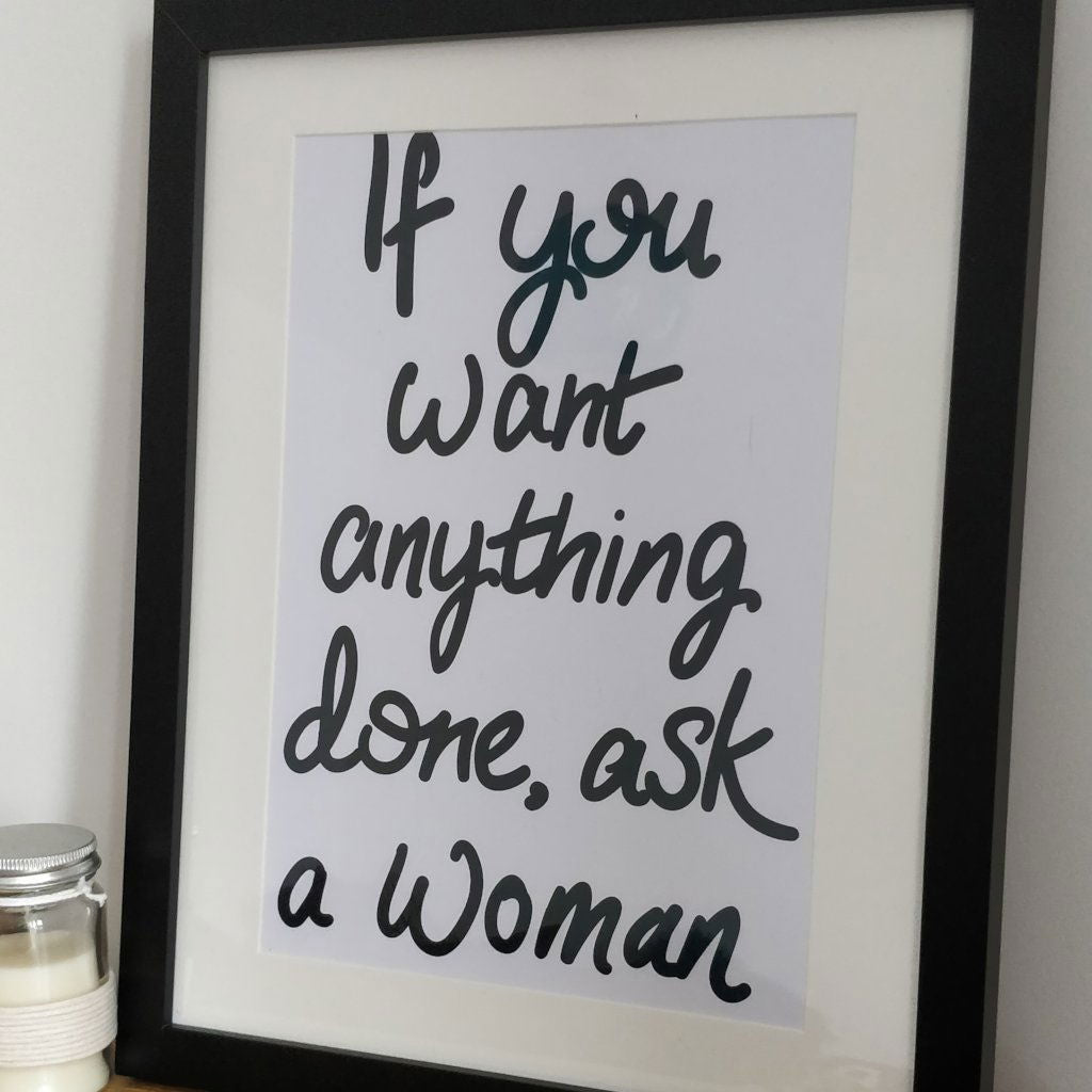 If you want anything done... Print - Fay Dixon Design
