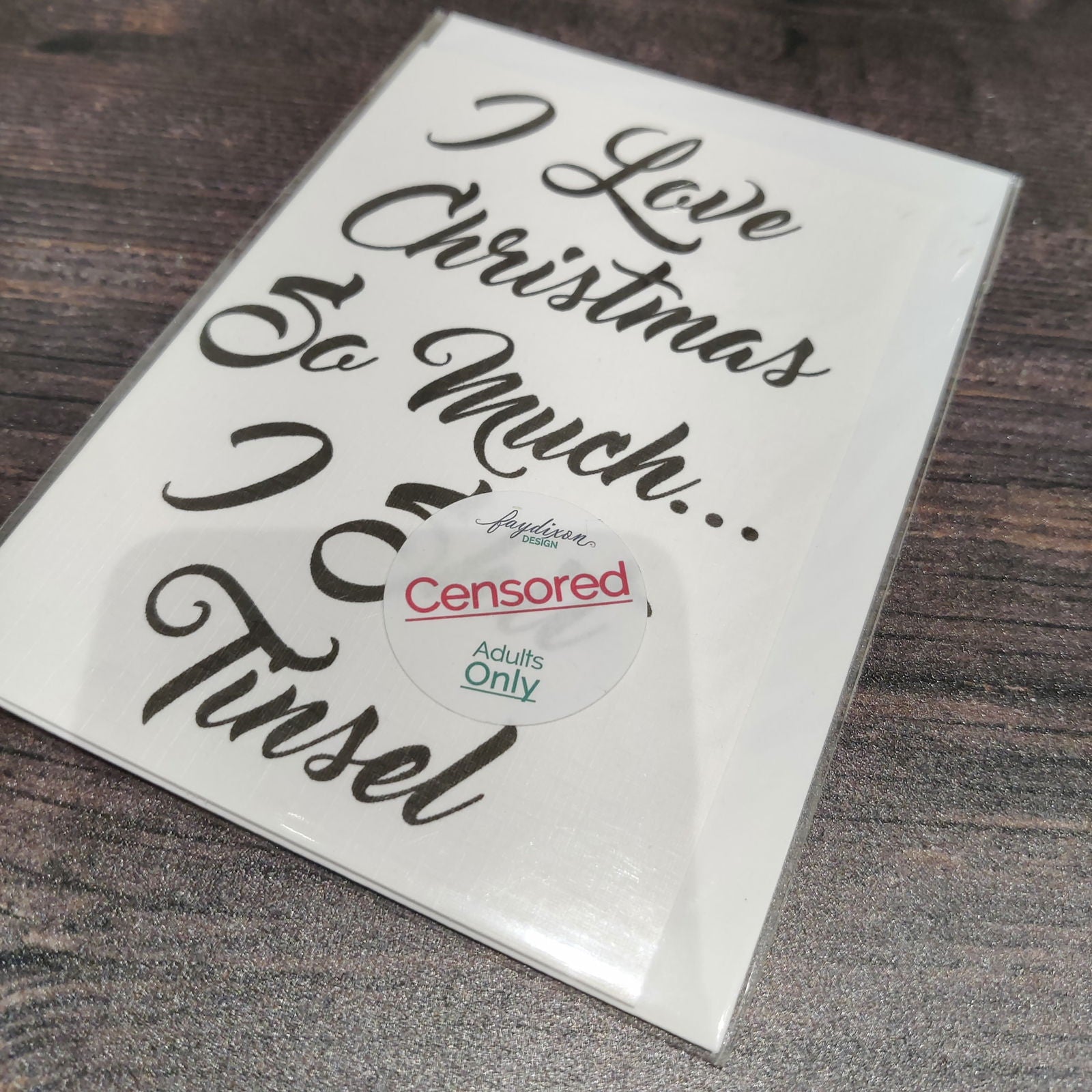 OLD I love christmas so much, i shit tinsel - Fay Dixon Design