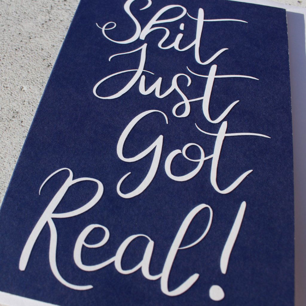 Shit Just Got Real Greeting Card - Fay Dixon Design