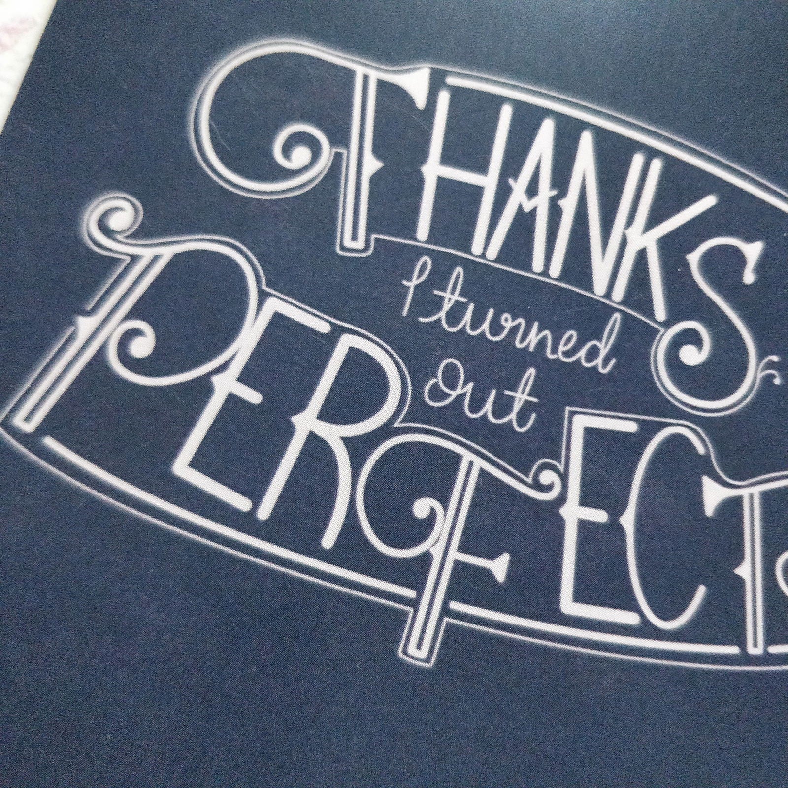 Thanks I Turned Out Perfect Greeting Card - Fay Dixon Design