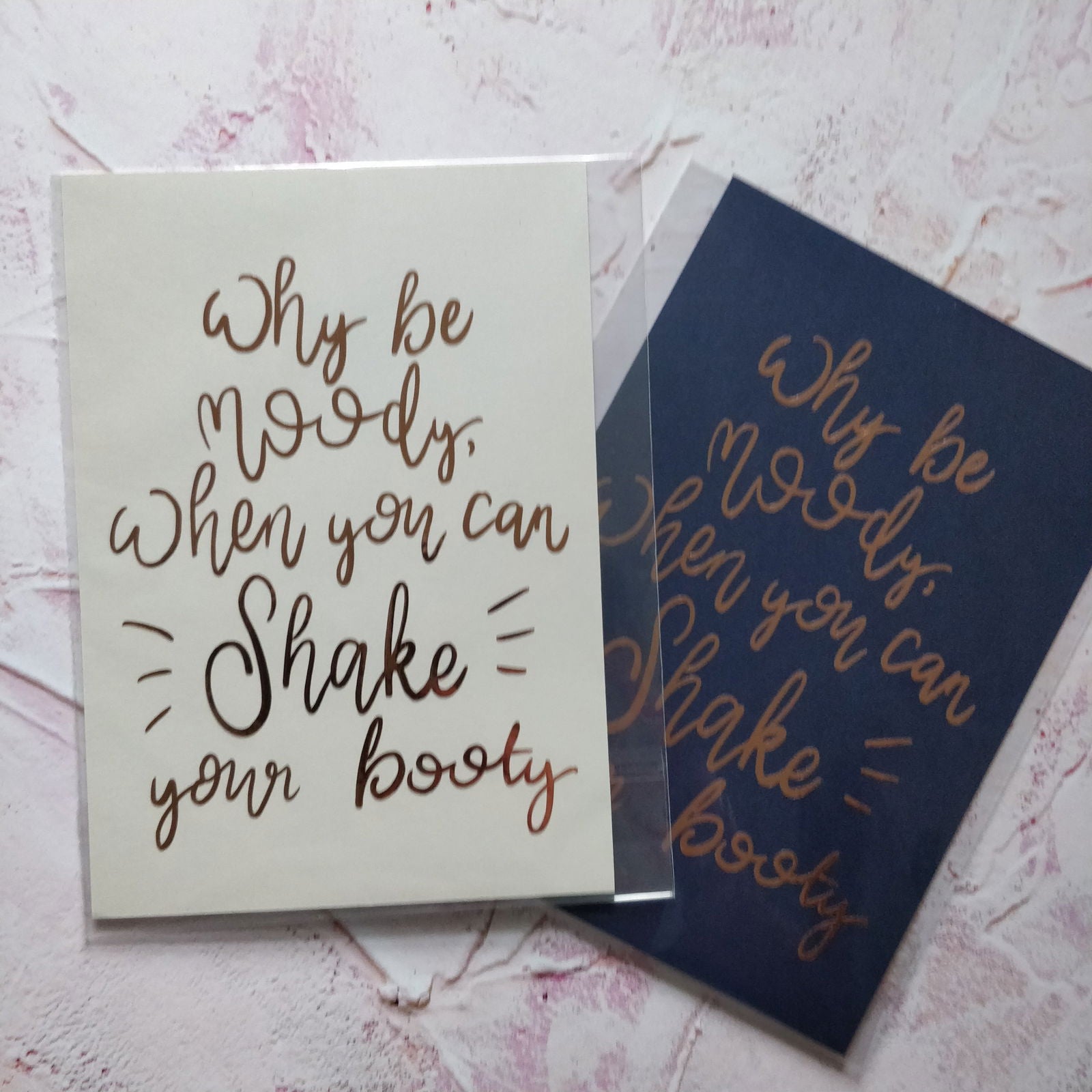 Why be moody when you can shake your booty - A4 Metallic Print - Fay Dixon Design