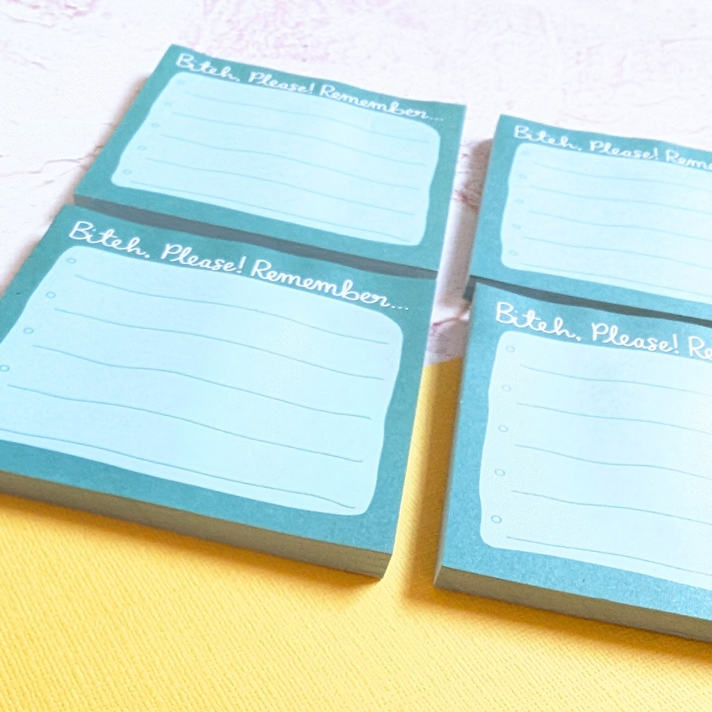 Bitch, please remember! Sticky Notepad