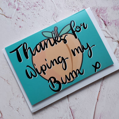 Thanks for Wiping my Bum Greeting Card - Fay Dixon Design