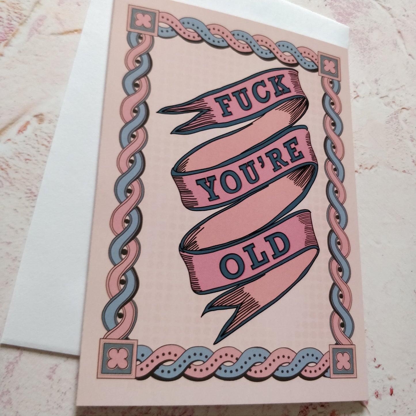 Fuck you're Old Greeting Card - Fay Dixon Design