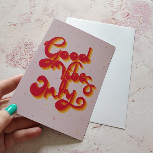 Good Vibes Only Greeting Card - Fay Dixon Design