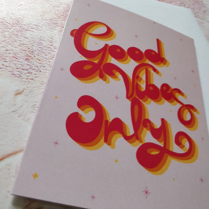 Good Vibes Only Greeting Card - Fay Dixon Design