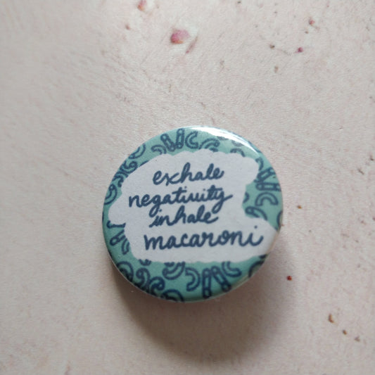 Exhale Negativity, Inhale Macaroni Illustrated Badge/Mirror - Fay Dixon Design