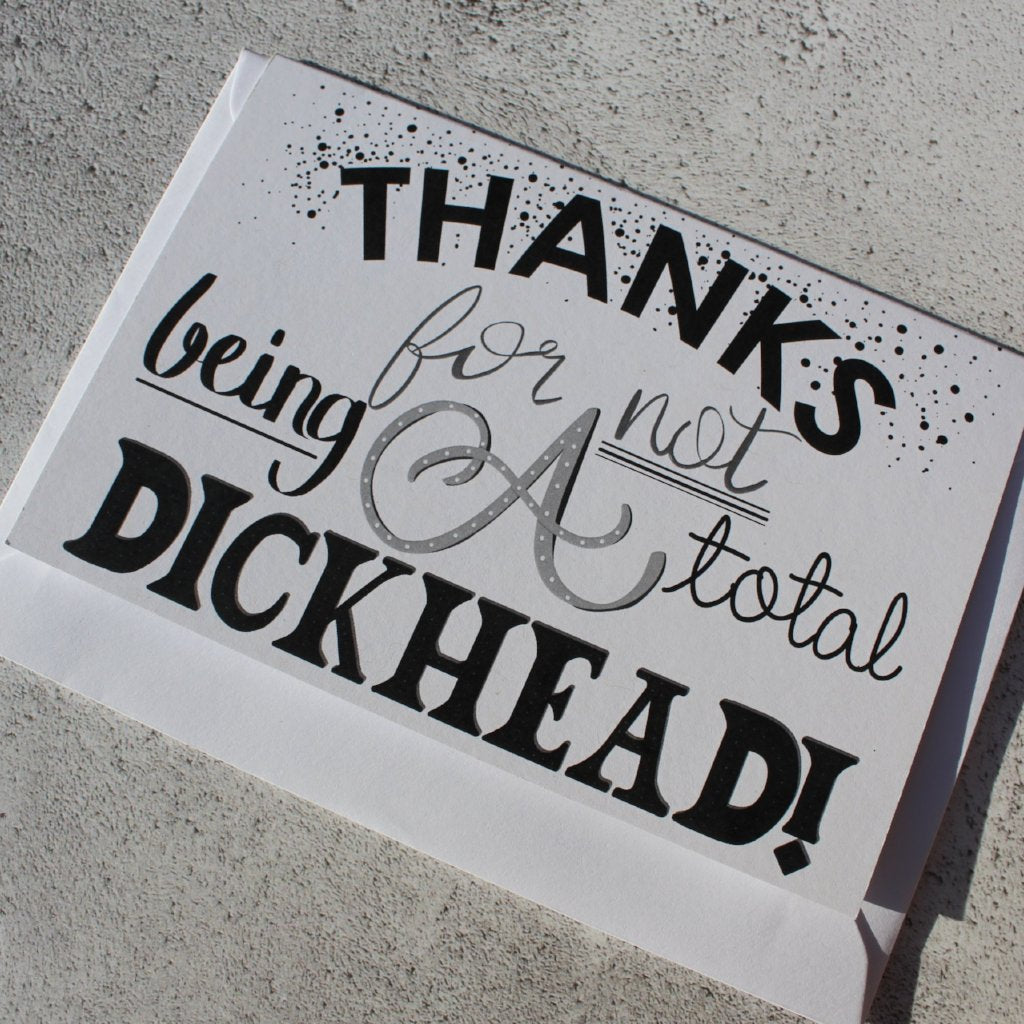 'Thanks for not being a Total Dickhead' Greeting Card - fay-dixon-design