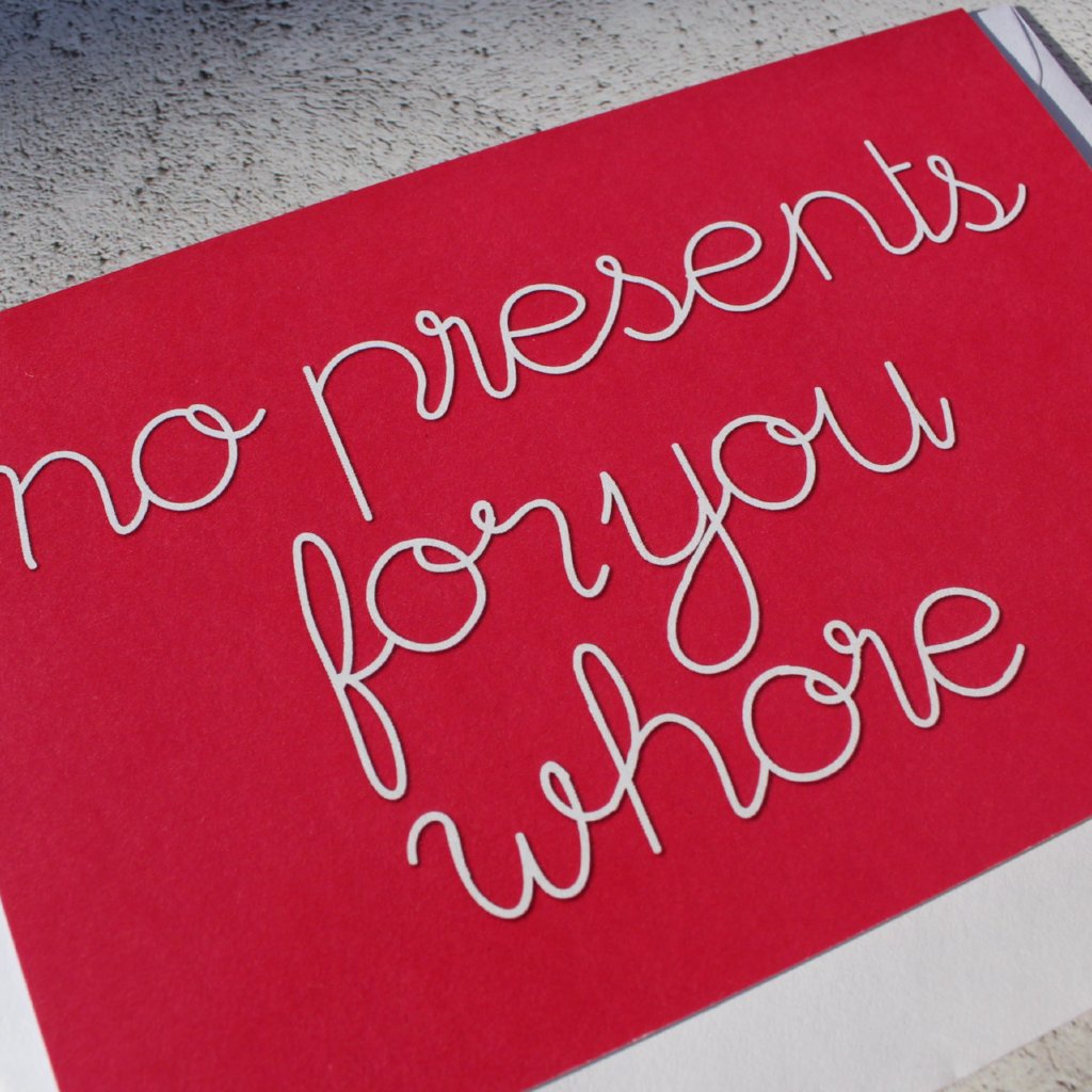 'No Presents for you Whore' Christmas Card - fay-dixon-design